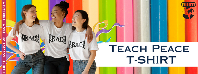 Teach Peace: Unleashing the Power of Witty Fashion