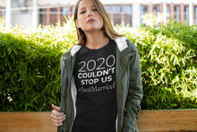 Load image into Gallery viewer, 2020 Couldn’t Stop Us T-shirt
