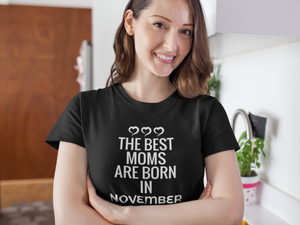 Best Moms Born in November T-shirt