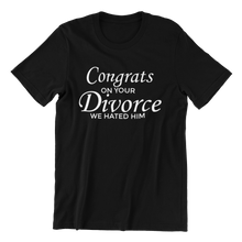 Load image into Gallery viewer, Congrats On Your Divorce T-shirt
