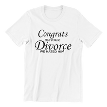 Load image into Gallery viewer, Congrats On Your Divorce T-shirt
