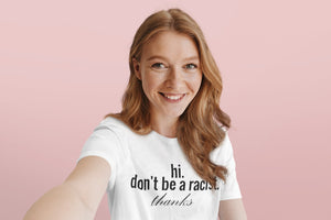 Don't Be a Racist T-shirt