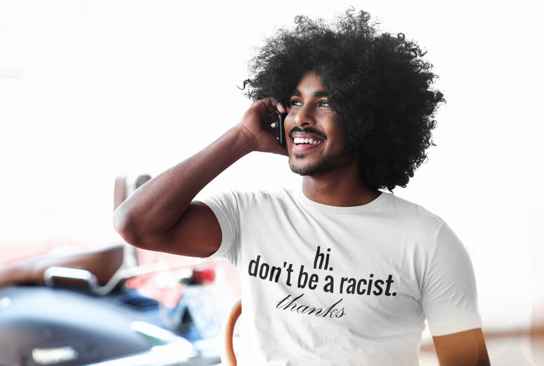 Don't Be a Racist T-shirt