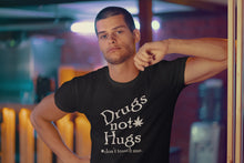 Load image into Gallery viewer, Drugs Not Hugs T-shirt
