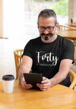 Load image into Gallery viewer, Forty And Fabulous T-shirt
