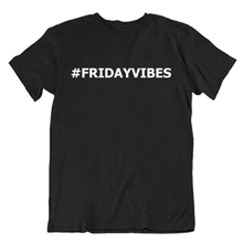 Load image into Gallery viewer, #FridayVibes T-Shirt
