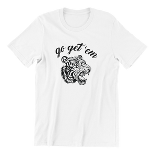 Go Get 'em Tiger T-shirt