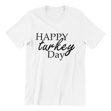 Load image into Gallery viewer, Happy Turkey Day T-shirt
