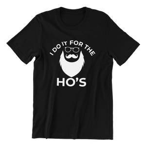 I Do It for The Ho's T-shirt