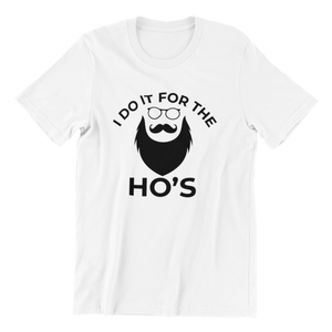 I Do It for The Ho's T-shirt