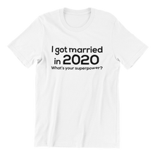 Load image into Gallery viewer, I Got Married in 2020 T-shirt
