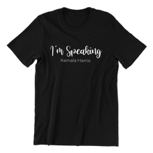 Load image into Gallery viewer, I&#39;m Speaking T-shirt
