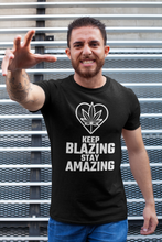Load image into Gallery viewer, Keep Blazing Stay Amazing T-Shirt
