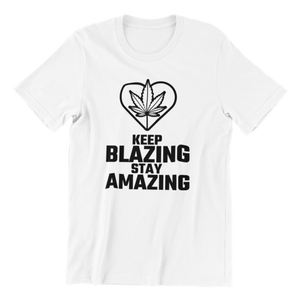 Keep Blazing Stay Amazing T-Shirt