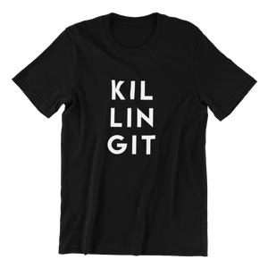 Killing It T-shirt