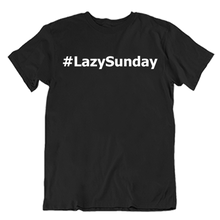 Load image into Gallery viewer, #LazySunday T-Shirt
