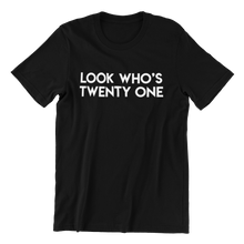 Load image into Gallery viewer, Look Who&#39;s Twenty One T-shirt
