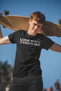 Look Who's Twenty One T-shirt