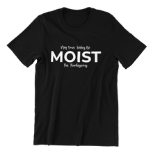 Load image into Gallery viewer, May Your Turkey be Moist This Thanksgiving T-shirt
