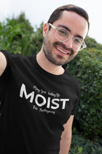 May Your Turkey be Moist This Thanksgiving T-shirt