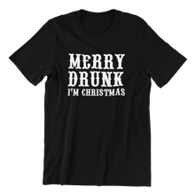 Load image into Gallery viewer, Merry Drunk I&#39;m Christmas T-shirt
