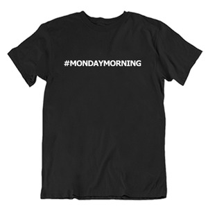 #MondayMorning T-Shirt