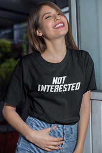 Not Interested T-shirt