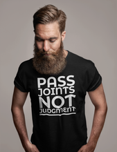 Load image into Gallery viewer, Pass Joints Not Judgement T-shirt
