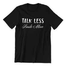 Load image into Gallery viewer, Talk Less Smile More T-shirt
