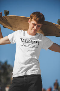 Talk Less Smile More T-shirt