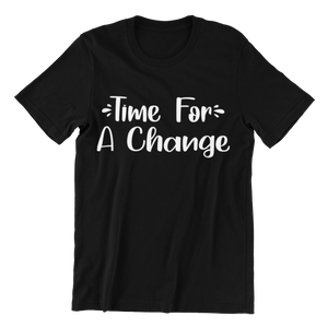 Time For A Change Custom T-Shirt