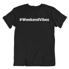 Load image into Gallery viewer, #WeekendVibes T-Shirt

