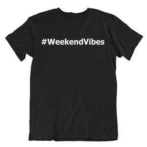 #WeekendVibes T-Shirt