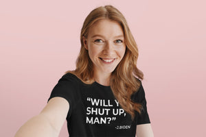 Will You Shut Up Man T-shirt
