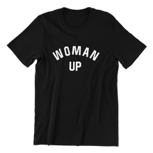 Load image into Gallery viewer, Woman Up T-shirt
