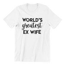Load image into Gallery viewer, World&#39;s Greatest Ex Wife T-shirt

