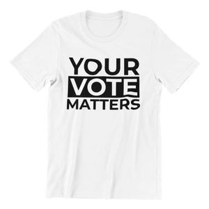 Your Vote Matters T-shirt